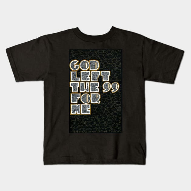 The good shepherd - God left the 99 for me Kids T-Shirt by Andreaigv